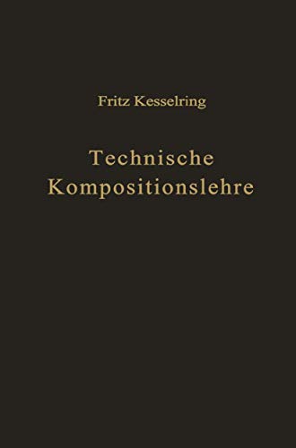 9783540018223: Technische Kompositionslehre: Anleitung zu technisch-wirtschaftlichem und verantwortungsbewutem Schaffen