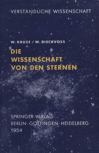 9783540018513: Die Wissenschaft Von Den Sternen: Ein Aoeberblick A1/4ber Forschungsmethoden Und -Ergebnisse Der Fixsternastronomie (Verstandliche Wissenschaft)