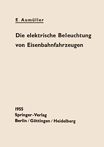 Die elektrische Beleuchtung von Eisenbahnfahrzeugen - Aumüller E.