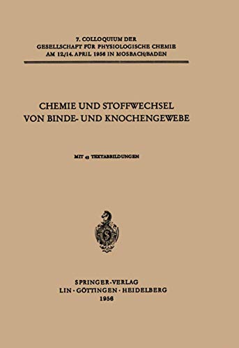 Imagen de archivo de Chemie und Stoffwechsel von Binde- und Knochengewebe: 7. Colloquium Am 12./14. April 1956 in Mosbach Baden a la venta por Bernhard Kiewel Rare Books
