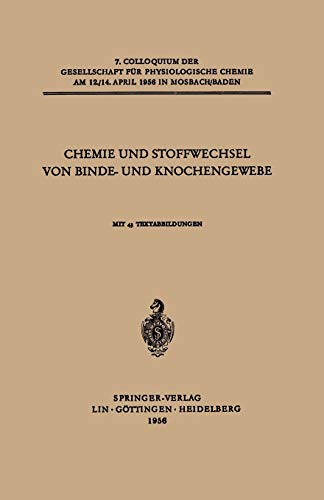 Stock image for Chemie und Stoffwechsel von Binde- und Knochengewebe: 7. Colloquium Am 12./14. April 1956 in Mosbach Baden for sale by Bernhard Kiewel Rare Books