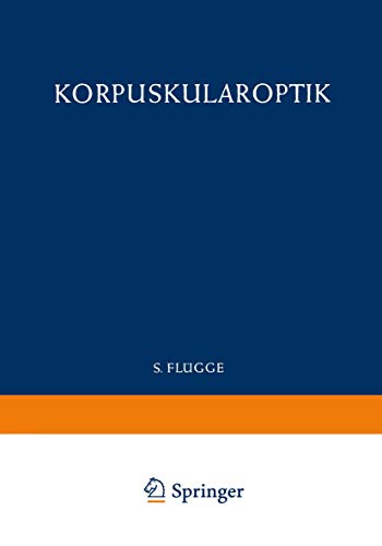 Beispielbild fr Optics of Corpuscles / Korpuskularoptik (Handbuch der Physik Encyclopedia of Physics, Volume 33) zum Verkauf von Zubal-Books, Since 1961