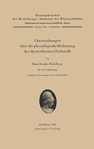 9783540020851: Untersuchungen ber die physiologische Bedeutung der chymochromen Farbstoffe (Sitzungsberichte der Heidelberger Akademie der Wissenschaften, 1956/57 / 2) (German Edition)