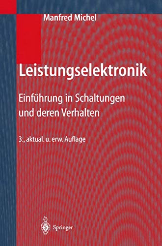 Leistungselektronik : Einführung in Schaltungen und deren Verhalten ; Engineering online library - Michel, Manfred