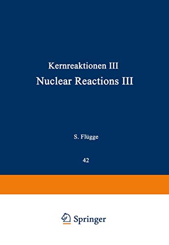 Imagen de archivo de Kernreaktionen III / Nuclear Reactions III (Handbuch der Physik Encyclopedia of Physics) a la venta por Zubal-Books, Since 1961