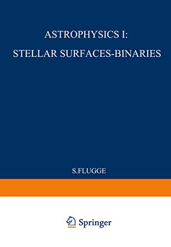 Stock image for Astrophysik I: Sternoberflachen-Doppelsterne / Astrophysics I: Stellar-Surfaces-Binaries (Handbuch der Physik Encyclopedia of Physics Volume L) (German, French and English Edition) for sale by Zubal-Books, Since 1961