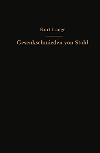 Gesenkschmieden von Stahl (German Edition) (9783540023197) by Kurt Lange Otto Kienzle