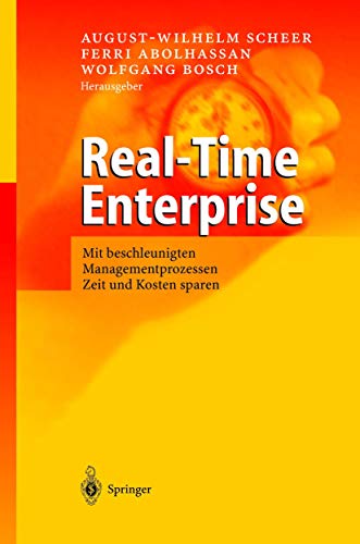 9783540023562: Real-Time Enterprise: Mit beschleunigten Managementprozessen Zeit und Kosten sparen