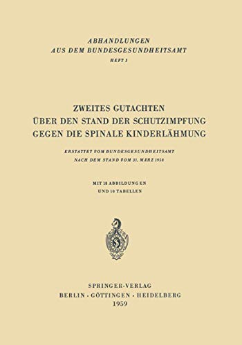 Imagen de archivo de Zweites Gutachten ber den Stand der Schutzimpfung gegen die spinale Kinderlhmung: Erstattet vom Bundesgesundheitsamt nach dem Stand vom 31. Mrz . dem Bundesgesundheitsamt) (German Edition) a la venta por Revaluation Books