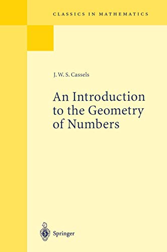 An Introduction to the Geometry of Numbers (Grundlehren der mathematischen Wissenschaften) (9783540023975) by J. W. S. Cassels,John William Scott Cassels