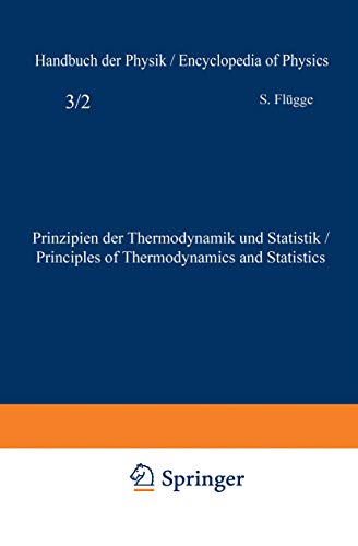 Beispielbild fr Prinzipien der Thermodynamik und Statistik / Principles of Thermodynamics and Statistics (Handbuch der Physik Encyclopedia of Physics) (German and English Edition) zum Verkauf von GF Books, Inc.