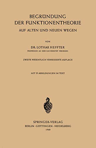 Beispielbild fr Begrundung der Funktionentheorie : Auf alten und neuen Wegen zum Verkauf von Chiron Media