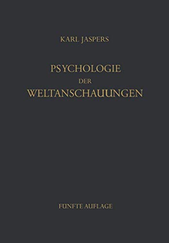 Psychologie der Weltanschauungen (German Edition) (9783540025665) by Jaspers, Karl