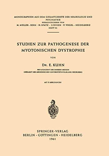 9783540027294: Studien zur Pathogenese der Myotonischen Dystrophie (Monographien aus dem Gesamtgebiete der Neurologie und Psychiatrie, 91) (German Edition)