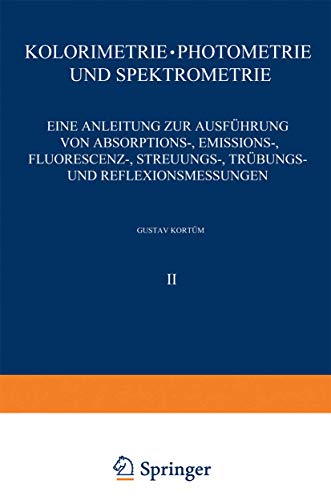 9783540027829: Kolorimetrie  Photometrie und Spektrometrie: Eine Anleitung zur Ausfhrung von Absorptions-, Emissions-, Fluorescenz-, Streuungs-, Trbungs- und Reflexionsmessungen