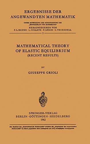 Stock image for Mathematical Theory of Elastic Equilibrium: Recent Results (Ergebnisse der angewandten Mathematik 7) for sale by Zubal-Books, Since 1961