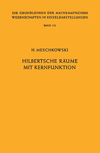 Stock image for Hilbertsche Raume mit Kernfunktion (Grundlehren der mathematischen Wissenschaften) (German Edition) for sale by GuthrieBooks