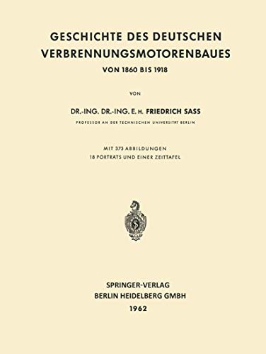Geschichte des deutschen Verbrennungsmotorenbaues von 1860 bis 1918. - Sass, Friedrich