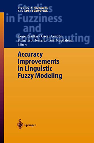 Imagen de archivo de Accuracy Improvements in Linguistic Fuzzy Modeling (Studies in Fuzziness and Soft Computing, 129) a la venta por Midtown Scholar Bookstore