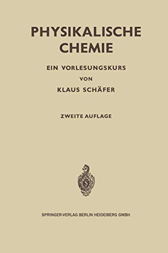 Physikalische Chemie: Ein Vorlesungskurs (German Edition) (9783540032076) by Klaus SchÃ¤fer