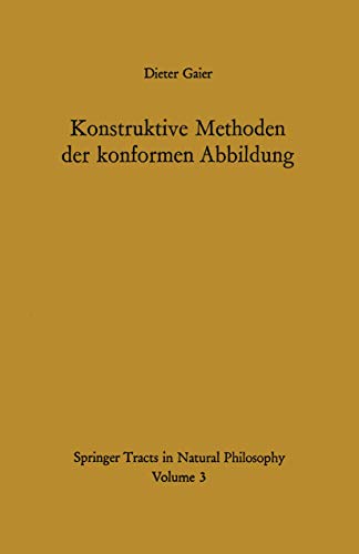 Konstruktive Methoden der konformen Abbildung (Springer Tracts in Natural Philosophy, 3).