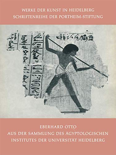 Aus der Sammlung des Ã„gyptologischen Institutes der UniversitÃ¤t Heidelberg (Werke der Kunst in Heidelberg) (German Edition) (9783540032304) by Eberhard Otto