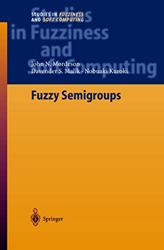 Stock image for Fuzzy Semigroups (Studies in Fuzziness and Soft Computing, 131) for sale by BooksRun