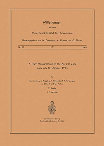 Stock image for X-Ray Measurements in the Auroral Zone from July to Oktober 1964 (Mitteilungen aus dem Max-Planck-Institut fr Aeronomie) for sale by Revaluation Books