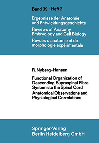 Stock image for Functional Organization of Descending Supraspinal Fibre Systems to the Spinal Cord: Anatomical Observations and Physiological Correlations (Advances in Anatomy, Embryology and Cell Biology, 39/2) for sale by Lucky's Textbooks