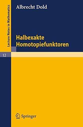 Stock image for Halbexakte Homotopiefunktoren. Lecture Notes in Mathematics 12 for sale by Zubal-Books, Since 1961