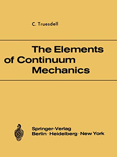 Imagen de archivo de The Elements of Continuum Mechanics: Lectures given in August - September 1965 for the Department of Mechanical and Aerospace Engineering Syracuse University Syracuse, New York a la venta por A Squared Books (Don Dewhirst)