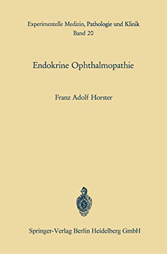 9783540037866: Endokrine Ophthalmopathie: Experimentelle und klinische Befunde zur Pathogenese, Diagnose und Therapie (Experimentelle Medizin, Pathologie und Klinik)