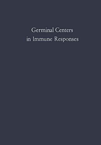 Beispielbild fr Germinal Centers in Immune Responses. Proceedings of a Symposium held at the University of Bern, Switzerland, June 22 - 24, 1966 zum Verkauf von Zubal-Books, Since 1961