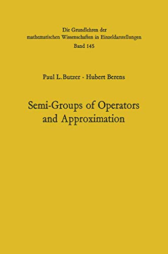 Semi-Groups of Operators and Approximation (Grundlehren der mathematischen Wissenschaften, 145).