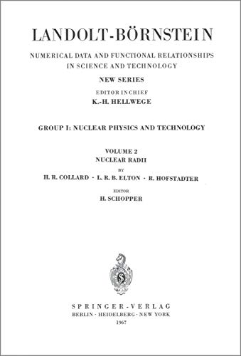 Nuclear Radii / Kernradien (Landolt-BÃ¶rnstein: Numerical Data and Functional Relationships in Science and Technology - New Series) (English and German Edition) (9783540038948) by L.R.B. Elton R. Hofstadter H. Schopper H.R. Collard