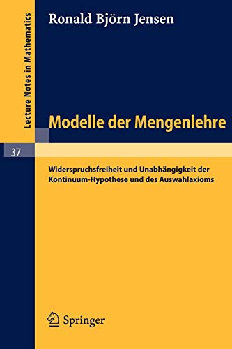 Stock image for Modelle Der Mengenlehre: Widerspruchsfreiheit Und Unabhangigkeit Der Kontinuum-Hypothese Und Des Auswahlaxioms for sale by Chiron Media
