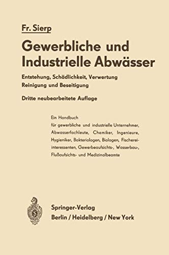 9783540039747: Die Gewerblichen und Industriellen Abwsser: Entstehung  Schdlichkeit  Verwertung Reinigung und Beseitigung (German Edition)