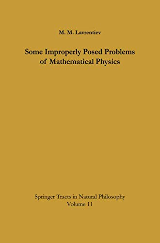 Stock image for Some Improperly Posed Problems of Mathematical Physics (Springer Tracts in Natural Philosophy 11) for sale by Zubal-Books, Since 1961
