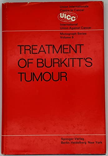 Stock image for Treatment of Burkitt's Tumour (UICC Monograph Series, 8, Band 8) Burchenal, J.H. und Burkitt, D.P. for sale by biblioMundo