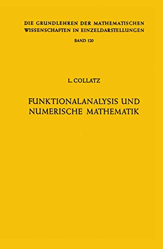 Imagen de archivo de Funktionalanalysis und Numerische Mathematik (Grundlehren der mathematischen Wissenschaften) (German Edition) a la venta por GuthrieBooks