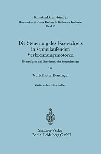 Stock image for Die Steuerung des Gaswechsels in schnellaufenden Verbrennungsmotoren : Konstruktion und Berechnung der Steuerelemente for sale by Chiron Media