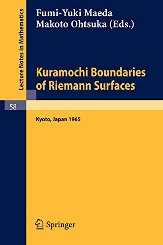 Beispielbild fr Kuramochi Boundaries of Riemann Surfaces : A Symposium held at the Research Institute for Mathematical Sciences, Kyoto University, October 1965 zum Verkauf von Chiron Media