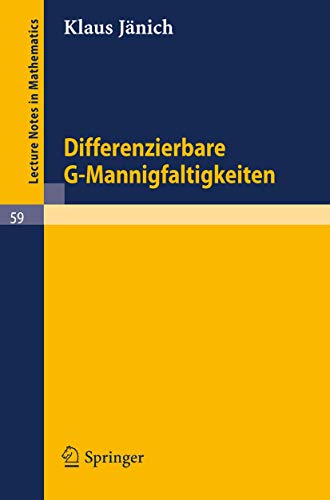 Differenzierbare G-Mannigfaltigkeiten (Lecture Notes in Mathematics, 59) (German Edition) (9783540042297) by JÃ¤nich, Klaus