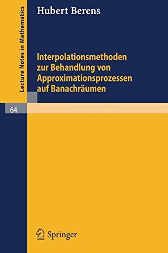 Beispielbild fr Interpolationsmethoden zur Behandlung von Approximationsprozessen auf Banachrumen (Lecture Notes in Mathematics) zum Verkauf von Hay-on-Wye Booksellers