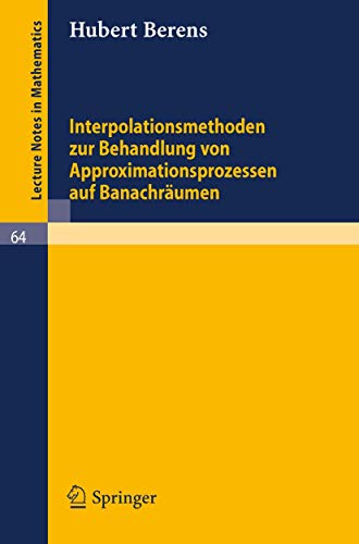 Stock image for Interpolationsmethoden zur Behandlung von Approximationsprozessen auf Banachrumen (Lecture Notes in Mathematics) for sale by Hay-on-Wye Booksellers