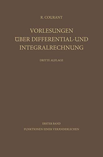 Vorlesungen Ã¼ber Differential- und Integralrechnung: Band 1: Funktionen einer VerÃ¤nderlichen (German Edition) (9783540044444) by Richard Courant