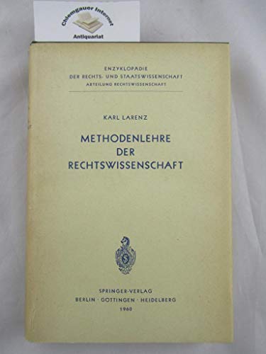 Methodenlehre der Rechtswissenschaft. (Enzyklopädie der Rechts- und Staatswissenschaft) - Larenz K.