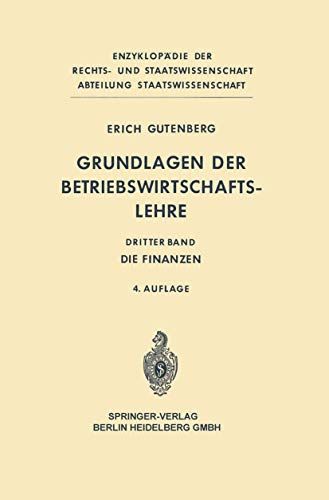Stock image for Grundlagen der Betriebswirtschaftslehre: Band 3: Die Finanzen (Enzyklopdie der Rechts- und Staatswissenschaft / Abteilung Staatswissenschaft) for sale by medimops