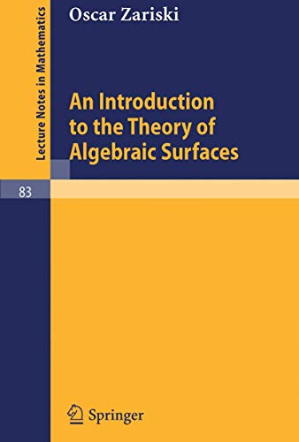 Beispielbild fr An Introduction to the Theory of Algebraic Surfaces (Lecture Notes in Mathematics). zum Verkauf von Antiquariat Bernhardt