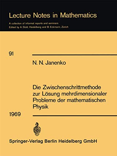 Imagen de archivo de Die Zwischenschrittmethode Zur Losung Mehrdimensionaler Probleme Der Mathematischen Physik (Lecture Notes in Mathematics) a la venta por Hay-on-Wye Booksellers